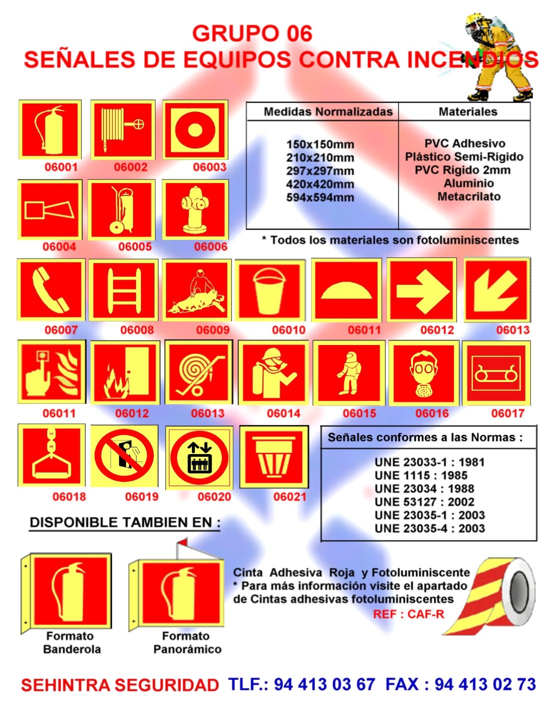 SEÑALES CONTRA INCENDIOS - SEHINTRA SEGURIDAD SEÑALIZACIONES Y ESTUDIOS ...